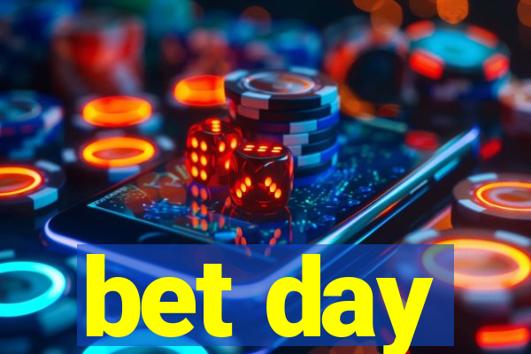 bet day